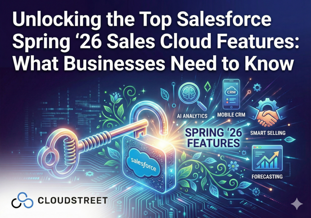 Unlocking the Top Salesforce Spring '26 Sales Cloud Features: What ...